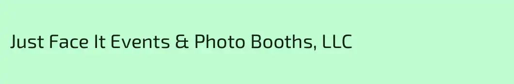 Just Face It Events & Photo Booths, LLC